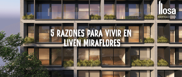 5 Razones para vivir en LIVEN Miraflores